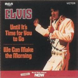 Elvis Presley : Until It's Time for You to Go